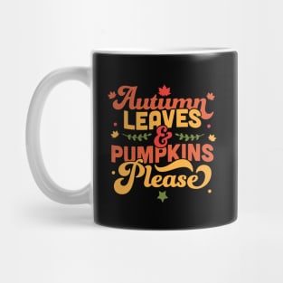 Autumn Leaves And Pumpkins Please Fall Autumn Leaves Mug